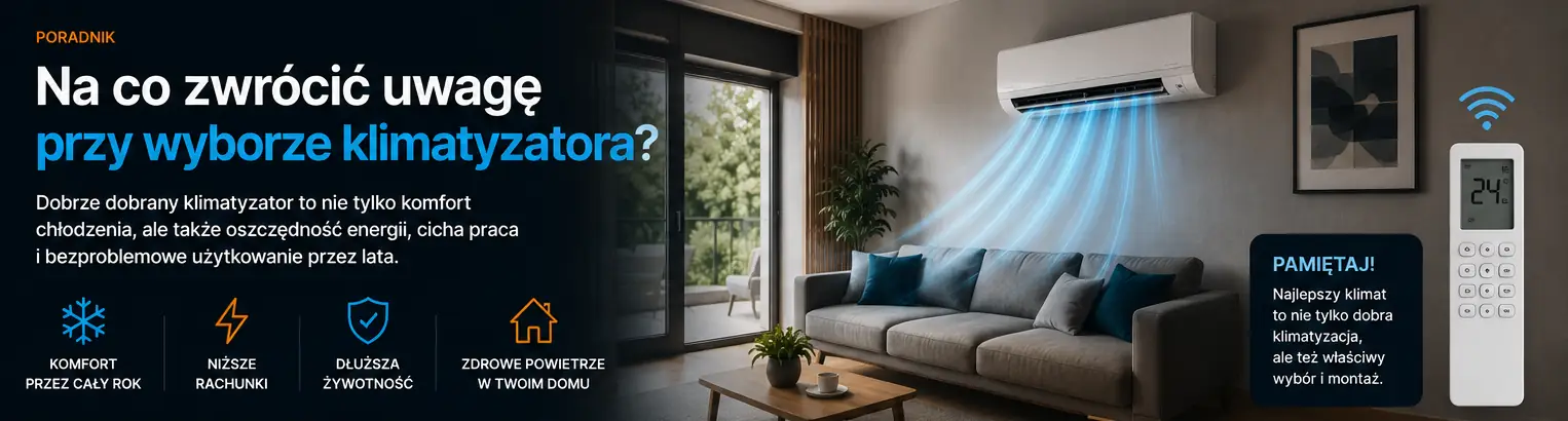 Na co zwrócić uwagę przy wyborze klimatyzatora?